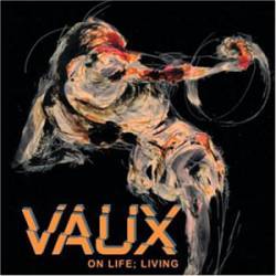 Vaux : On Life; Living